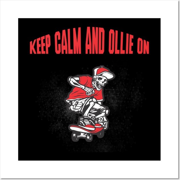 Keep Calm and Ollie on! Skate Wall Art by Chrislkf